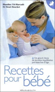 Blandine Vié et Henri Bouchet - Recettes pour bébé.