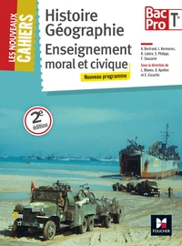 Histoire Géographie Enseignement moral et civique Tle Bac pro Les Nouveaux Cahiers