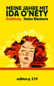 Meine Jahre mit Ida O'Nety