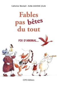 Fables pas bêtes du tout !