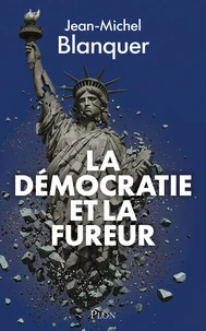 La Démocratie et la fureur