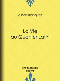 La Vie au quartier Latin