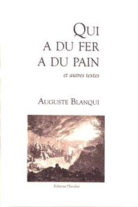 Qui a du fer a du pain et autres textes