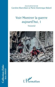 Voir/Montrer la guerre aujourd'hui