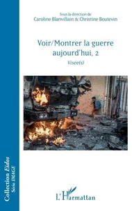 Voir/Montrer la guerre aujourd'hui