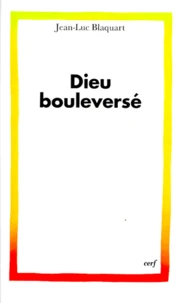 Dieu bouleversé