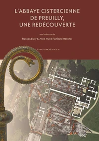 L'abbaye cistercienne de Preuilly, une redécouverte