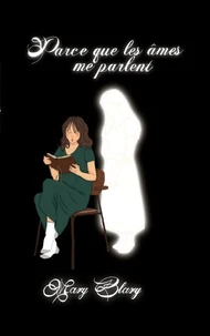 Parce que les âmes me parlent