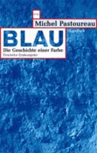 Blau - Die Geschichte einer Farbe.
