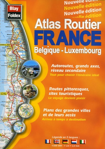  Blay-Foldex - Atlas Routier France-Belgique-Luxembourg - 1/250 000.