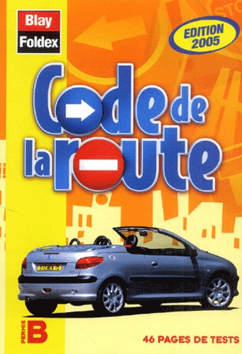 Code de la route permis B de Blay-Foldex - Livre - Decitre