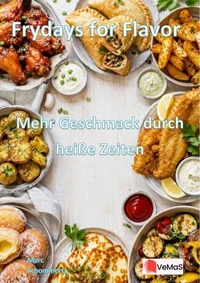 Frydays for Flavor - Mehr Geschmack durch heiße Zeiten