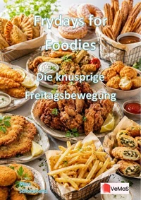 Frydays for Foodies - Die knusprige Freitagsbewegung