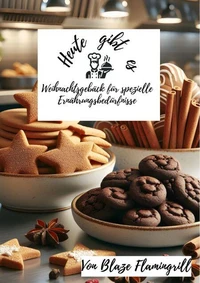 Heute gibt es - Weihnachtsgebäck für spezielle Ernährungsbedürfnisse