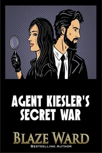 Agent Kiesler's Secret War