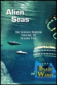  Blaze Ward - Alien Seas - The Science Officer, #10.