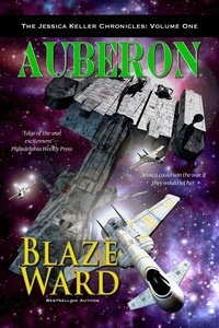  Blaze Ward - Auberon - The Jessica Keller Chronicles, #1.