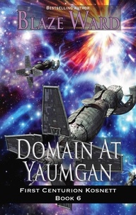  Blaze Ward - Domain at Yaumgan - First Centurion Kosnett, #6.