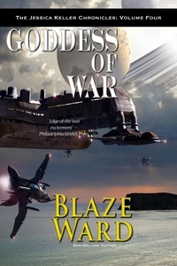  Blaze Ward - Goddess of War - The Jessica Keller Chronicles, #4.