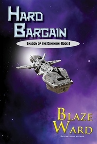  Blaze Ward - Hard Bargain - Shadow of the Dominion, #2.