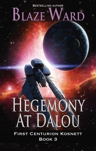  Blaze Ward - Hegemony at Dalou - First Centurion Kosnett, #3.