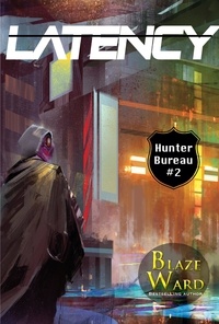  Blaze Ward - Latency - Hunter Bureau, #2.