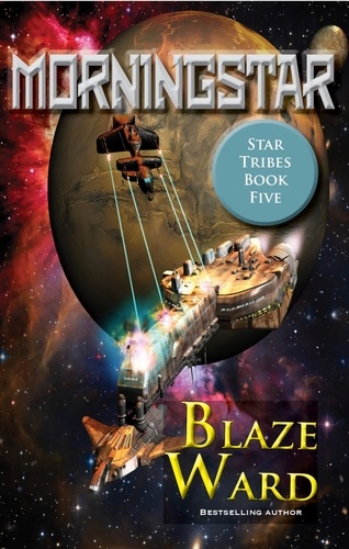  Blaze Ward - MorningStar - Star Tribes, #5.