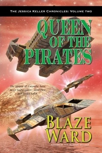  Blaze Ward - Queen of the Pirates - The Jessica Keller Chronicles, #2.