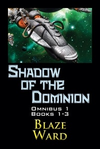  Blaze Ward - Shadow of the Dominion Omnibus 1.