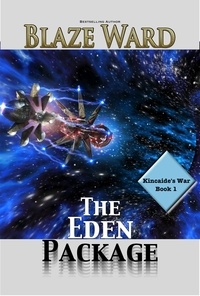  Blaze Ward - The Eden Package - Kincaide's War, #1.