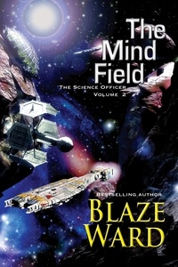  Blaze Ward - The Mind Field - The Science Officer, #2.