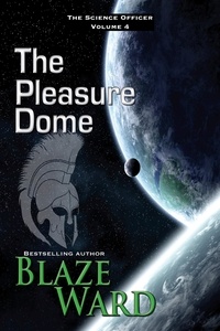  Blaze Ward - The Pleasure Dome - The Science Officer, #4.