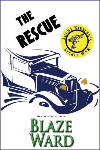  Blaze Ward - The Rescue - Agent Kiesler's Secret War, #1.