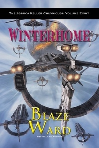  Blaze Ward - Winterhome - The Jessica Keller Chronicles, #8.