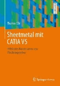 Blechmodellierung mit CATIA V5 - Effizientes Konstruieren von Blechbiegeteilen.