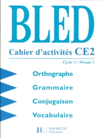 CAHIER D'ACTIVITES CE2 CYCLE 3 NIVEAU 1 ORTHOGRAPHE GRAMMAIRE CONJUGAISON VOCABULAIRE.