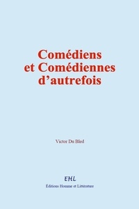 Bled victor Du - Comédiens et Comédiennes d’autrefois.
