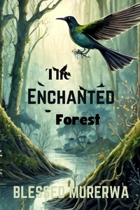  Blessed Murerwa - The Enchanted Forest.