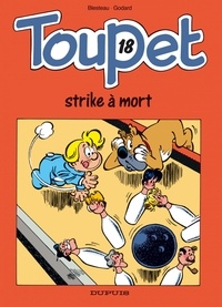  Blesteau et  Godard - Toupet Tome 18 : Strike à mort.