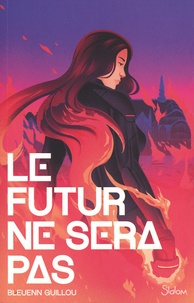 Bleuenn Guillou - Le Futur ne sera pas.