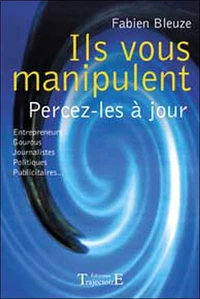 Ils vous manipulent