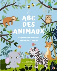 Blévie Meyia Lucchesi - ABC des animaux - L'alphabet des tout petits, du français à l'anglais.