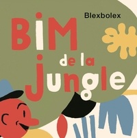  BlexBolex - Bim de la jungle.