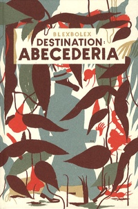  BlexBolex - Destination : Abécédéria.