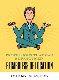 PROFESSIONS THAT CAN BE PRACTICED REGARDLESS OF LOCATION
