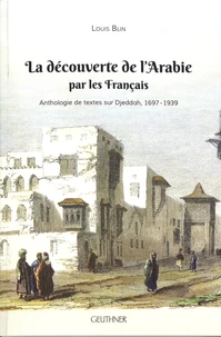 La découverte de l'Arabie par les Français