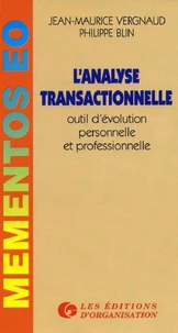 L'ANALYSE TRANSACTIONNELLE. Outil d'évolution personnelle et professionnelle