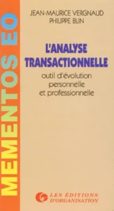 L'Analyse Transactionnelle. Outil D'Evolution Personnelle Et Professionnelle