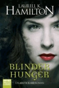 Blinder Hunger - Ein Anita Blake Roman.