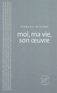 Moi, ma vie, son oeuvre